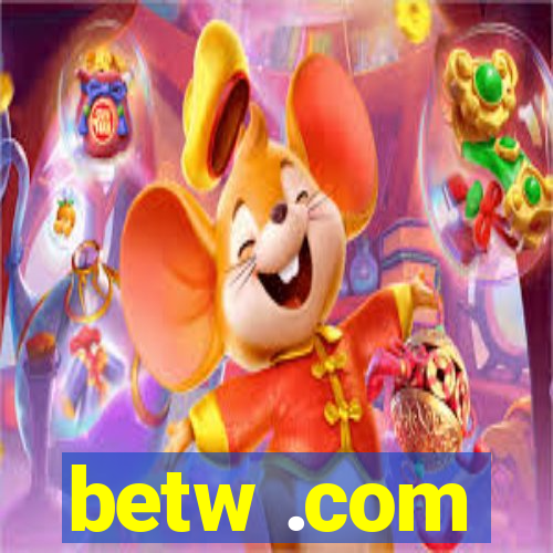 betw .com